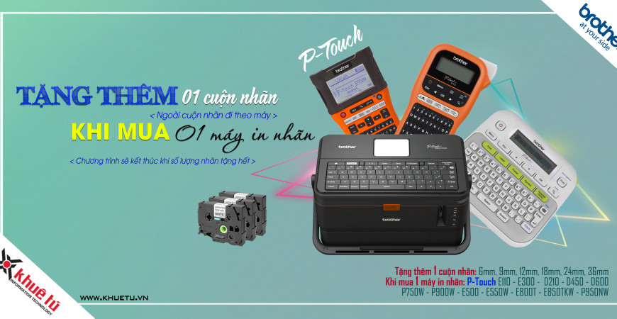 Khuyến mãi "Tặng thêm 1 cuộn Nhãn in khi mua Máy in nhãn Brother" ngoài cuộn nhãn đi kèm theo Sản phẩm
