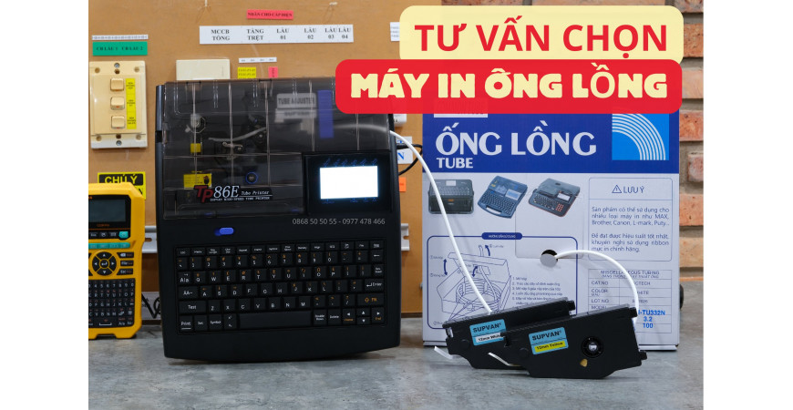 Tư vấn chọn máy in ống lồng đầu cốt