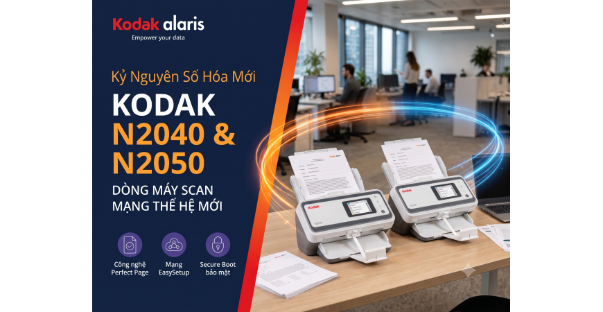 Kỷ Nguyên Số Hóa Mới Cùng Kodak Alaris: Chi Tiết Dòng Máy Scan Mạng N2040 & N2050